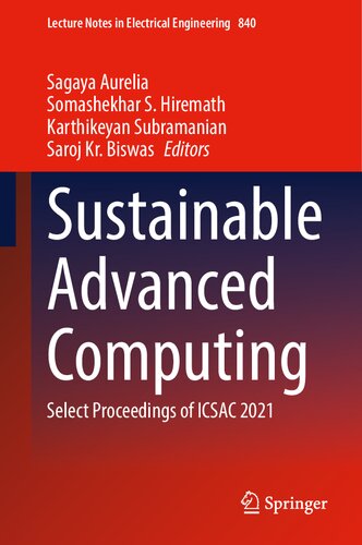 Sustainable Advanced Computing: Select Proceedings of ICSAC 2021 (Lecture Notes in Electrical Engineering, 840)