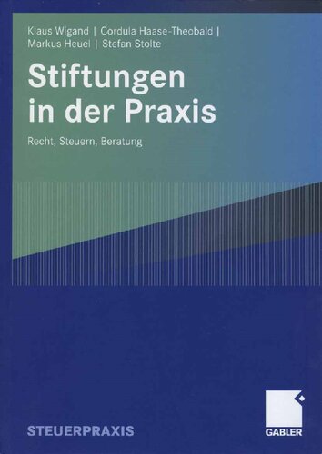 Stiftungen in der Praxis: Recht, Steuern, Beratung