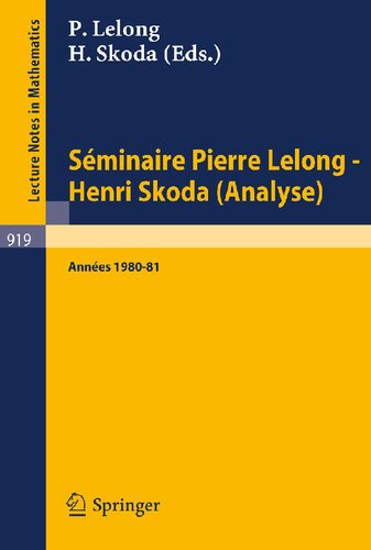 Séminaire Pierre Lelong - Henri Skoda (Analyse) Années 1980/81.: et Colloque de Wimereux, Mai 1981, 