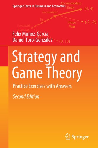 Strategy and Game Theory: Practice Exercises with Answers (Springer Texts in Business and Economics)