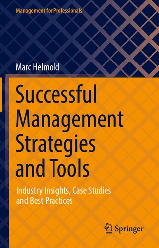 Successful Management Strategies and Tools: Industry Insights, Case Studies and Best Practices (Management for Professionals)