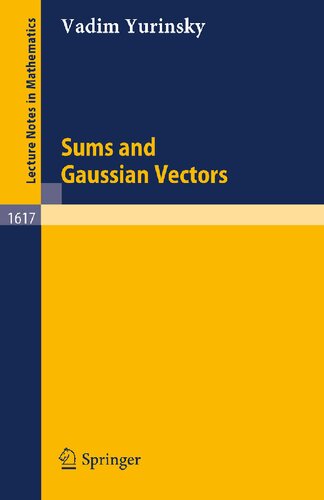 Sums and Gaussian Vectors (Lecture Notes in Mathematics, 1617)