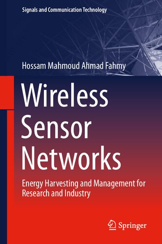 Wireless Sensor Networks: Energy Harvesting and Management for Research and Industry (Signals and Communication Technology)