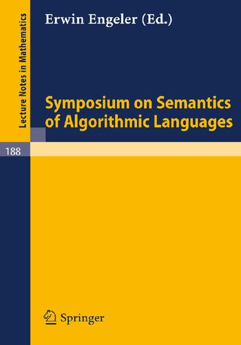 Symposium on Semantics of Algorithmic Languages (Lecture Notes in Mathematics, 188)