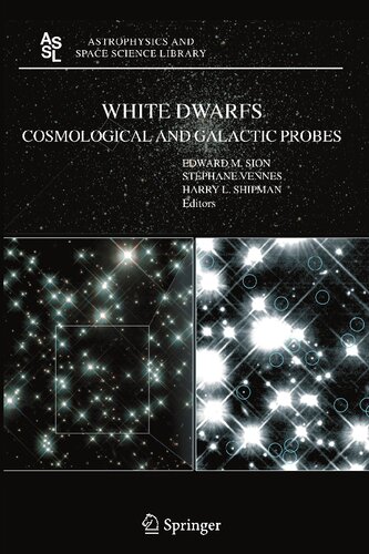 White Dwarfs: Cosmological and Galactic Probes (Astrophysics and Space Science Library, 332)