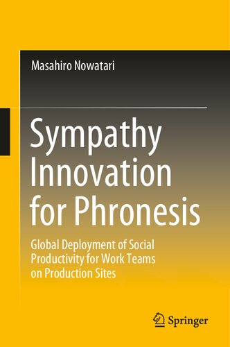 Sympathy Innovation for Phronesis: Global Deployment of Social Productivity for Work Teams on Production Sites