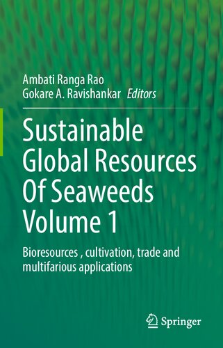 Sustainable Global Resources Of Seaweeds Volume 1: Bioresources , cultivation, trade and multifarious applications