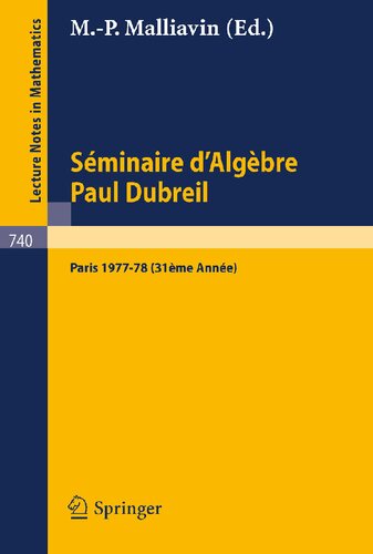 Séminaire d'Algèbre Paul Dubreil: Proceedings. Paris 1977-78 (31ème Année) (Lecture Notes in Mathematics, 740) (French Edition)