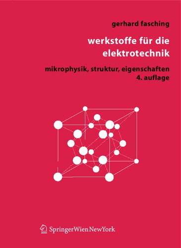Werkstoffe für die Elektrotechnik: Mikrophysik, Struktur, Eigenschaften