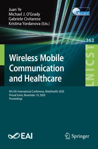 Wireless Mobile Communication and Healthcare: 9th EAI International Conference, MobiHealth 2020, Virtual Event, November 19, 2020, Proceedings ... and Telecommunications Engineering)