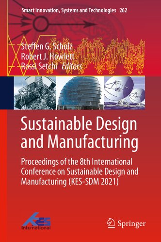 Sustainable Design and Manufacturing: Proceedings of the 8th International Conference on Sustainable Design and Manufacturing (KES-SDM 2021) (Smart Innovation, Systems and Technologies, 262)