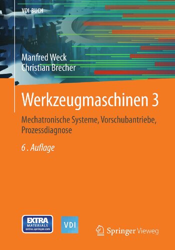 Werkzeugmaschinen 3: Mechatronische Systeme, Vorschubantriebe, Prozessdiagnose