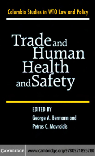 Trade and  Human Health and Safety (Columbia Studies in Wto Law and Policy)