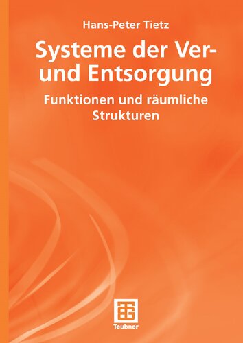 Systeme der Ver- und Entsorgung: Funktionen und räumliche Strukturen