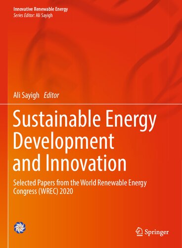 Sustainable Energy Development and Innovation: Selected Papers from the World Renewable Energy Congress (WREC) 2020 (Innovative Renewable Energy)