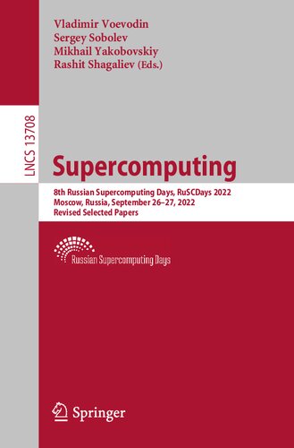 Supercomputing: 8th Russian Supercomputing Days, RuSCDays 2022, Moscow, Russia, September 26–27, 2022, Revised Selected Papers (Lecture Notes in Computer Science)