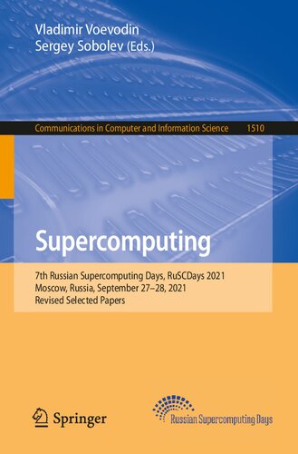 Supercomputing: 7th Russian Supercomputing Days, RuSCDays 2021, Moscow, Russia, September 27–28, 2021, Revised Selected Papers (Communications in Computer and Information Science)