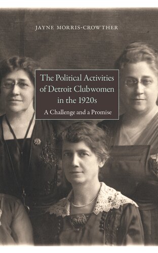 The Political Activities of Detroit Clubwomen in the 1920s: A Challenge and a Promise