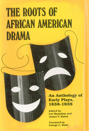 The Roots of African American Drama: An Anthology of Early Plays, 1858-1938