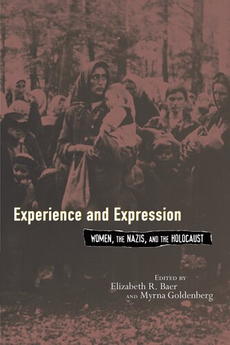 Experience and Expression: Women, the Nazis, and the Holocaust