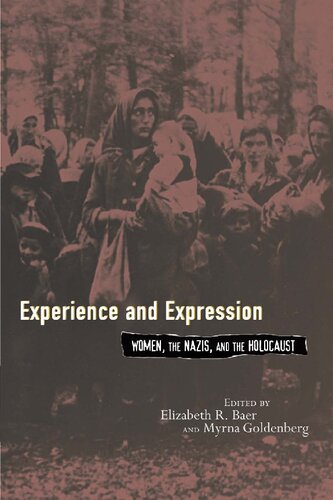 Experience and Expression: Women, the Nazis, and the Holocaust