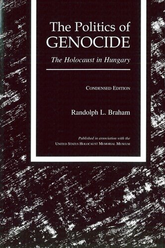 The Politics of Genocide: The Holocaust in Hungary