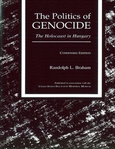The Politics of Genocide: The Holocaust in Hungary