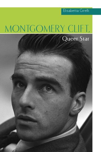 Montgomery Clift, Queer Star (Contemporary Approaches to Film and Media Studies)