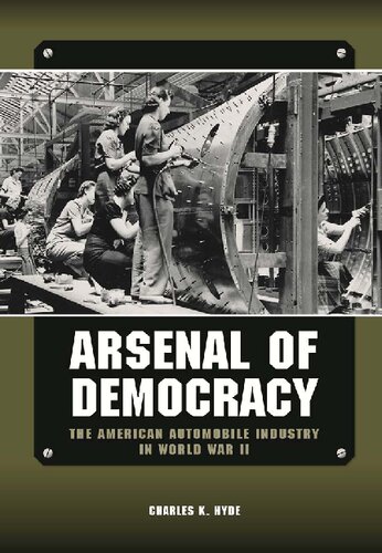 Arsenal of Democracy: The American Automobile Industry in World War Ii (Great Lakes Books)