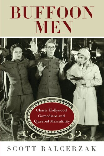 Buffoon Men: Classic Hollywood Comedians and Queered Masculinity (Contemporary Approaches to Film and Media Studies)