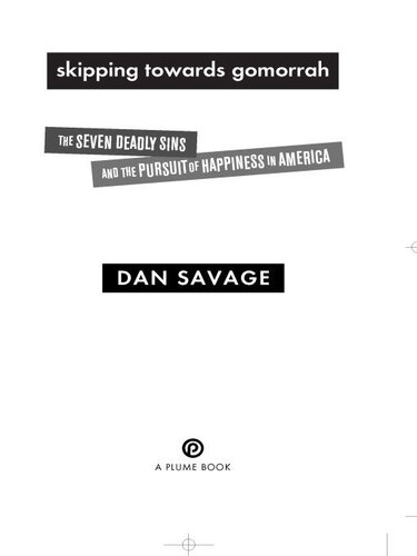 Skipping Towards Gomorrah : The Seven Deadly Sins and the Pursuit of Happiness in America
