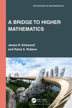 A Bridge to Higher Mathematics (Textbooks in Mathematics)