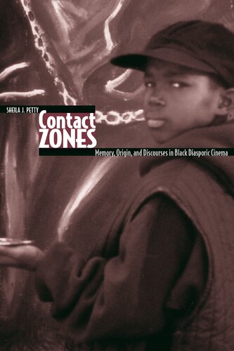 Contact Zones: Memory, Origin, and Discourses in Black Diasporic Cinema (Contemporary Approaches to Film and Media Studies)