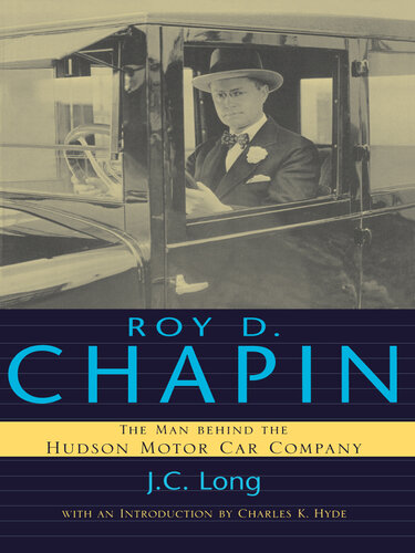 Roy D. Chapin: The Man Behind the Hudson Motor Car Company (Great Lakes Books)