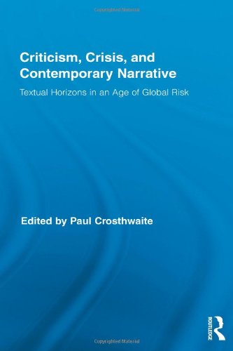 Criticism, Crisis, and Contemporary Narrative: Textual Horizons in an Age of Global Risk