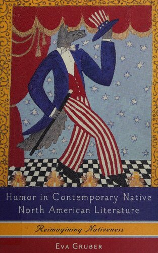 Humor in Contemporary Native North American Literature. Reimagining Nativeness