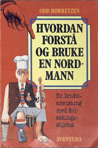 Hvordan forsta og bruke en Nordmann : en bruksanvisning med feilsokingsskjema