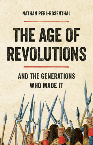 The Age of Revolutions - And the Generations Who Made It