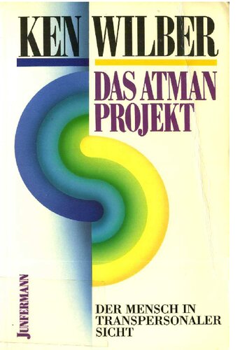 Das Atman-Projekt: der Mensch in transpersonaler Sicht