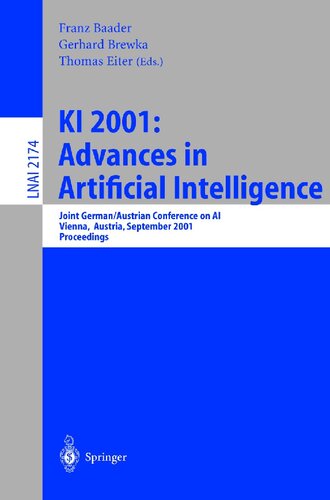 KI 2001: Advances in Artificial Intelligence: Joint German/Austrian Conference on AI, Vienna, Austria, September 19-21, 2001. Proceedings (Lecture Notes in Computer Science, 2174)