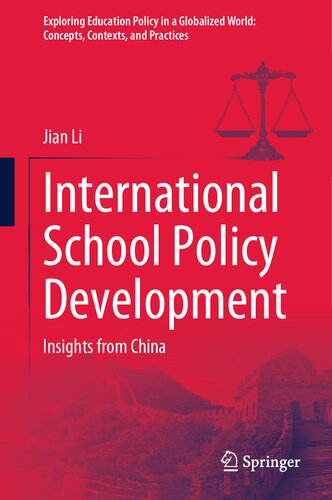 International School Policy Development: Insights from China (Exploring Education Policy in a Globalized World: Concepts, Contexts, and Practices)