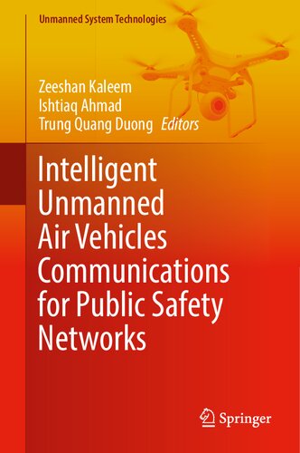 Intelligent Unmanned Air Vehicles Communications for Public Safety Networks (Unmanned System Technologies)