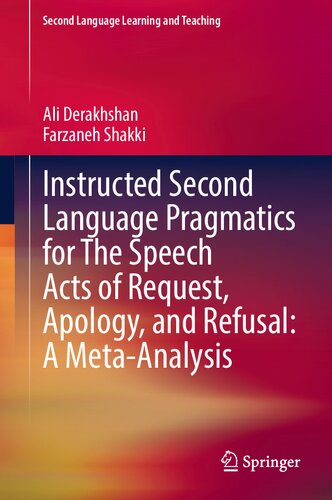 Instructed Second Language Pragmatics for The Speech Acts of Request, Apology, and Refusal: A Meta-Analysis (Second Language Learning and Teaching)