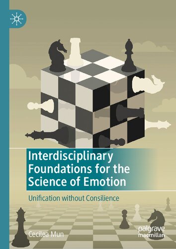 Interdisciplinary Foundations for the Science of Emotion: Unification without Consilience