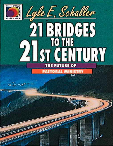 21 Bridges to the 21st Century: The Future of Pastoral Ministry (Ministry for the Third Millennium)