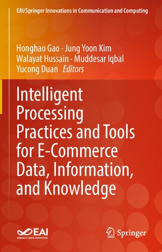 Intelligent Processing Practices and Tools for E-Commerce Data, Information, and Knowledge (EAI/Springer Innovations in Communication and Computing)