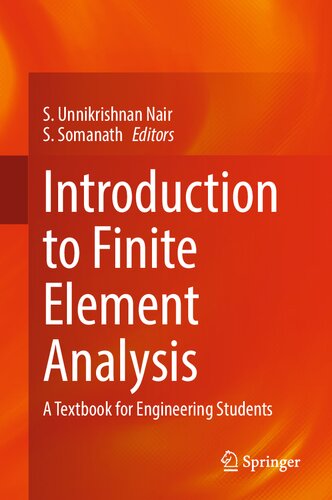 Introduction to Finite Element Analysis: A Textbook for Engineering Students