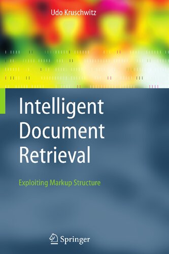 Intelligent Document Retrieval: Exploiting Markup Structure (The Information Retrieval Series, 17)