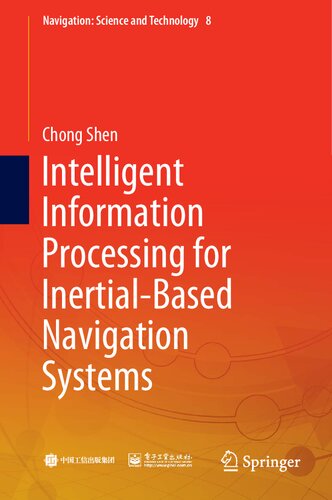 Intelligent Information Processing for Inertial-Based Navigation Systems (Navigation: Science and Technology, 8)