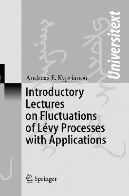 Introductory Lectures on Fluctuations of Lévy Processes with Applications (Universitext)